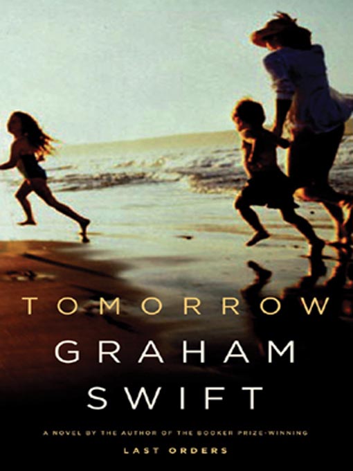 Title details for Tomorrow by Graham Swift - Wait list